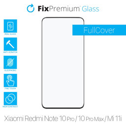 FixPremium FullCover Glass - Geam securizat pentru Xiaomi Redmi Note 10 Pro, 10 Pro Max, Mi 11i & Poco F3