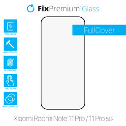 FixPremium FullCover Glass - Geam securizat pentru Xiaomi Redmi Note 11 Pro & 11 Pro 5G