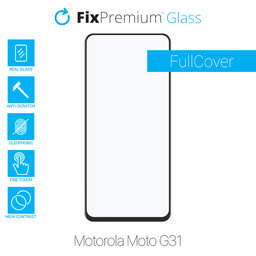 FixPremium FullCover Glass - Geam securizat pentru Motorola Moto G31